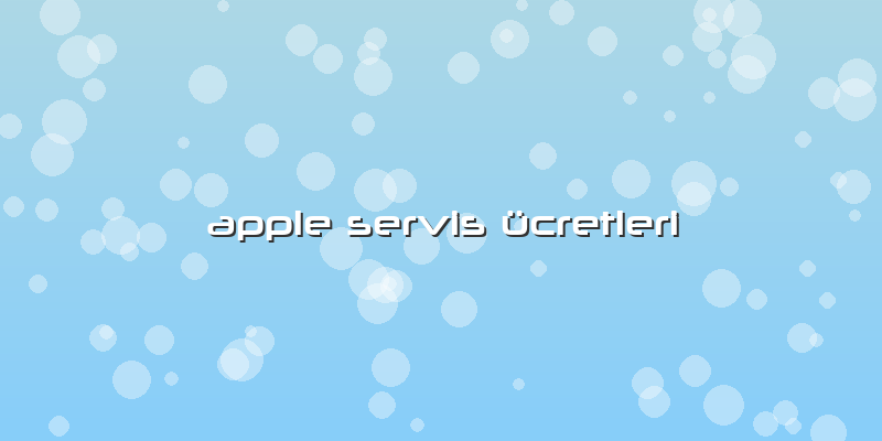 Apple Servis ücretleri