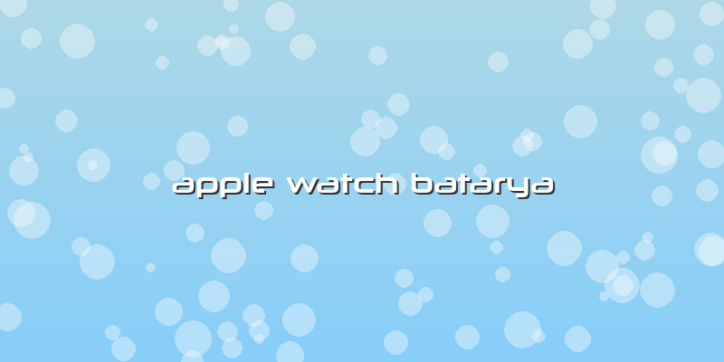 Apple Watch Batarya